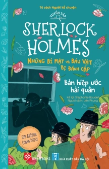 Tuyển tập Sherlock Holmes - Những bí mật và báu vật bị đánh cắp- Bản hiệp ước hải quân